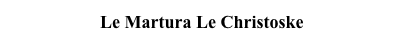Le Martura Le Christoske